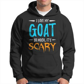 I Love My Goat Goat Lover Scary Halloween Gift Hoodie | Mazezy