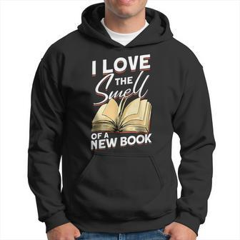 I Love The Smell Of A New Book Book Reading Bookworm Reading Funny Designs Funny Gifts Hoodie | Mazezy