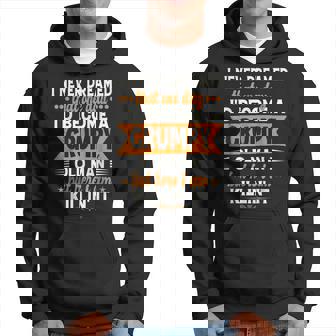 I Never Dreamed Id Become A Grumpy Old Man Hoodie | Mazezy