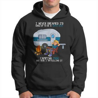 I Never Dreamed Id Grow Up Fathers Day Sexy Camping Man Camping Funny Gifts Hoodie | Mazezy