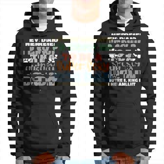I Never Dreamed Id Grow Up To Be A Super Sexy Dog Dad Funny Hoodie | Mazezy