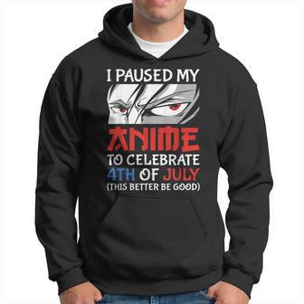 I Paused My Anime To Celebrate 4Th Of July Funny 4Th Of July Hoodie