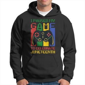 I Paused My Game To Celebrate Junenth Funny Gamer Hoodie - Thegiftio UK