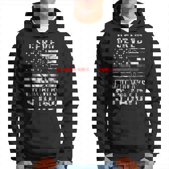 I Served I Will Always Stand For The National Anthem Hoodie | Mazezy