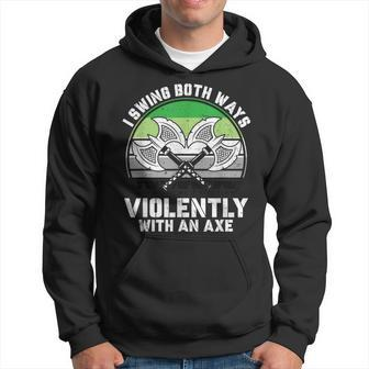 I Swing Both Ways Violently With Axe Aromantic Lgbt Pride Hoodie | Mazezy