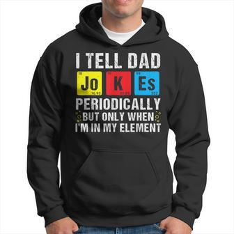 I Tell Dad Jokes Periodically Funny Daddy Jokes Fathers Day Hoodie - Seseable