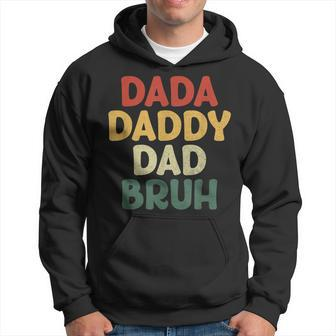 I Went From Dada To Daddy To Dad To Bruh Funny Fathers Day Hoodie - Seseable