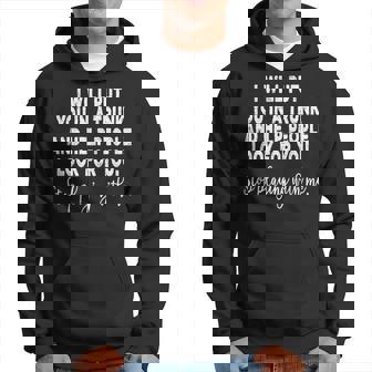 I Will Put You In The Trunk And Help People Look For Hoodie | Mazezy