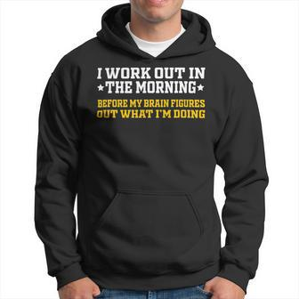 I Work Out In The Morning Funny Calisthenics Gym Fitness 1 Hoodie - Monsterry DE
