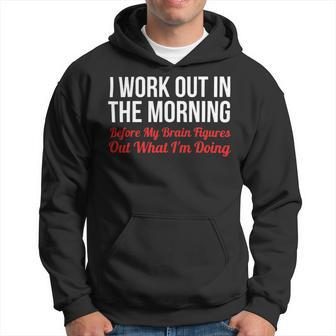 I Work Out In The Morning Funny Calisthenics Gym Fitness Hoodie - Monsterry UK