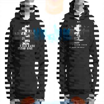 Id Rather Be Reading Book Lovers Bookworm Reading Reading Funny Designs Funny Gifts Hoodie | Mazezy