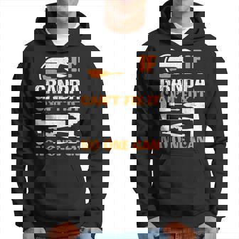 If Grandpa Cant Fix It No One Can Fathers Day Funny Grandpa Hoodie - Seseable