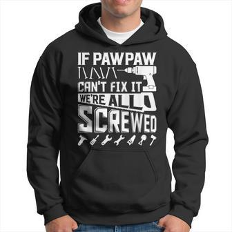 If Pawpaw Cant Fix It American Grandpa Fathers Day Gift Gift For Mens Hoodie | Mazezy