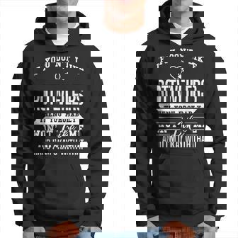 If You Dont Like Rottweilers Rottweiler Dog Breed Dogs Hoodie - Thegiftio