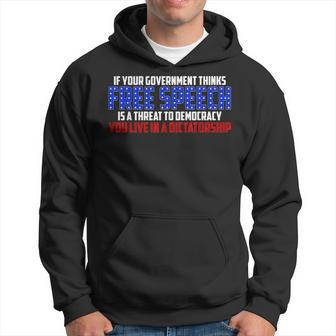 If Your Government Thinks Free Speech Is A Threat Government Funny Gifts Hoodie | Mazezy