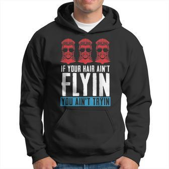 If Your Hair Aint Flying You Aint Tryin - Mullet Pride Hoodie | Mazezy