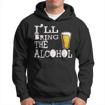 Ill Bring The Alcohol Novelty Gift Hoodie | Mazezy