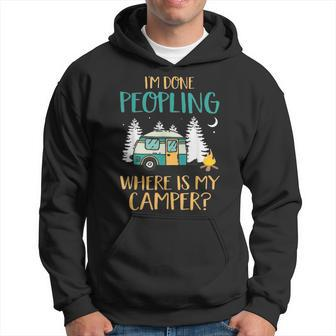 Im Done Peopling Where Is My Camper Hoodie | Mazezy