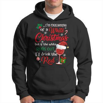 I'm Dreaming Of A White Christmas But If The White Runs Out Hoodie | Mazezy