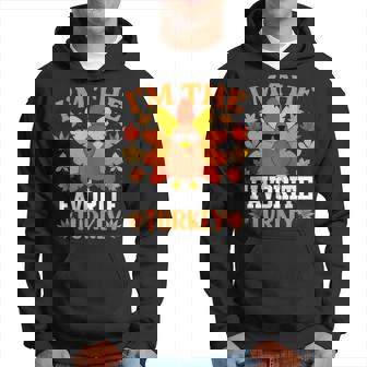 I'm The Favorite Turkey Turkey Thanksgiving Hoodie - Seseable
