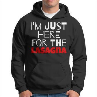 Im Just Here For The Lasagna Funny Hoodie | Mazezy