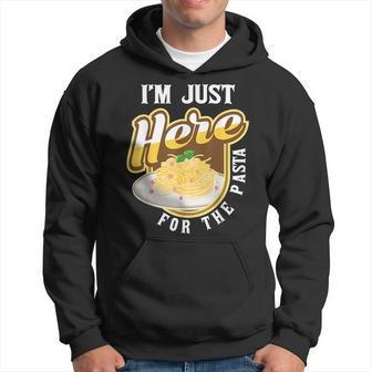 Im Just Here For The Pasta - Italian Food Lover Foodie Hoodie | Mazezy