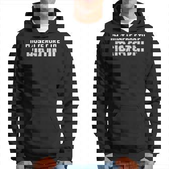 Im Just Here For The Rigatoni Hoodie | Mazezy