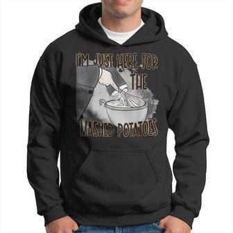 I'm Just Here For The Mashed Potatoes Thanksgiving Food Hoodie - Seseable