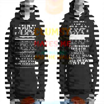 Im Not Clumsy Its Floor Hates Me Tables Chairs Are Bullies Hoodie | Mazezy