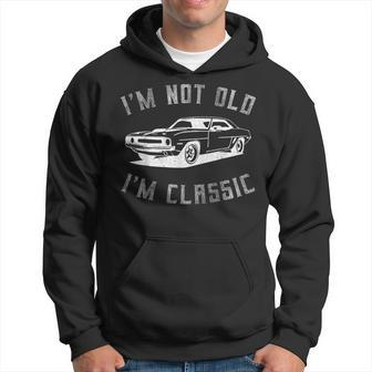 I'm Not Old I'm Classic Dad Classic Car Graphic Hoodie | Mazezy