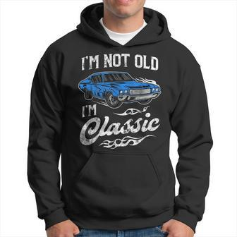 Im Not Old Im Classic Vintage Muscle Car Lover Gift Hoodie | Mazezy UK