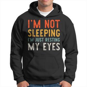 Im Not Sleeping Im Just Resting My Eyes Dad Vintage Funny Hoodie - Seseable