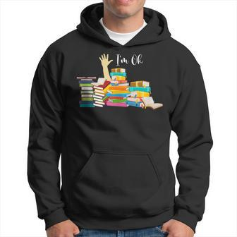 Im Ok - Book Nerd Reader Reading Lover Funny Bookworm Humor Reading Funny Designs Funny Gifts Hoodie | Mazezy AU