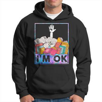 Im Ok Funny Reading Books Lover Reading Funny Designs Funny Gifts Hoodie | Mazezy CA