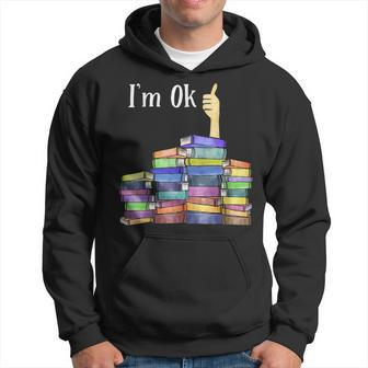 Im Ok Reading Book Lovers National Book Lovers Day Reading Funny Designs Funny Gifts Hoodie | Mazezy