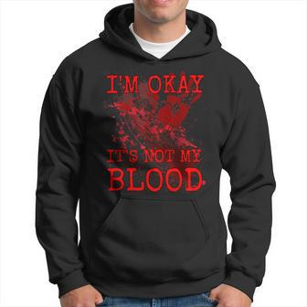 I'm Okay It's Not My Blood Horror Style Halloween Hoodie | Mazezy