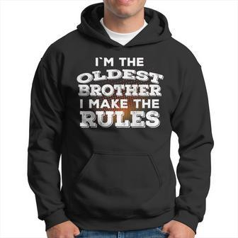 I'm The Oldest Brother Sibling Rivalry Quote Hoodie | Mazezy