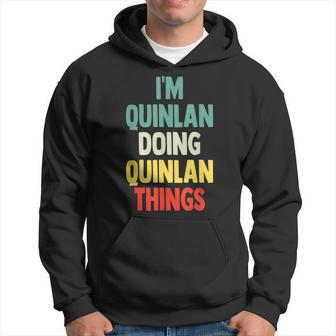 I'm Quinlan Doing Quinlan Things Fun Personalized Name Quinl Hoodie | Mazezy