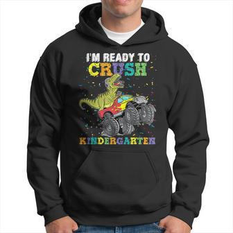 Im Ready To Crush Kindergarten Monster Truck Dinosaur Boys Dinosaur Funny Gifts Hoodie | Mazezy DE
