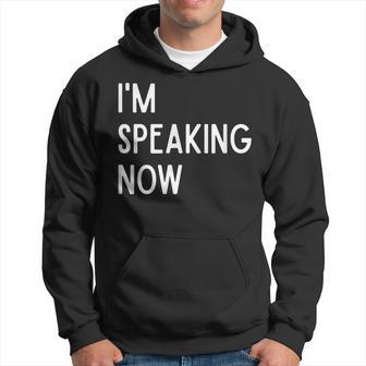 I'm Speaking Now Quote Debate Protest Vice President Quote Hoodie | Mazezy
