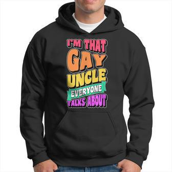 Im That Gay Uncle Everyone Talks About Funny Lgbtq Pride Hoodie | Mazezy AU