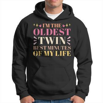 Im The Oldest Twin Best Minutes Of My Life Oldest Sibling Hoodie
