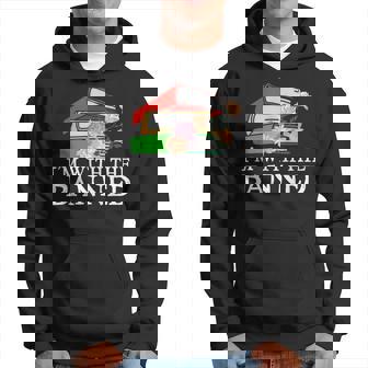 Im With The Banned Funny Book Readers I Read Banned Books Hoodie | Mazezy