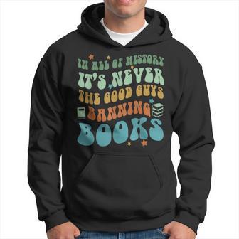 In All History Its Never The Good Guys Banning Books Retro Hoodie - Thegiftio UK