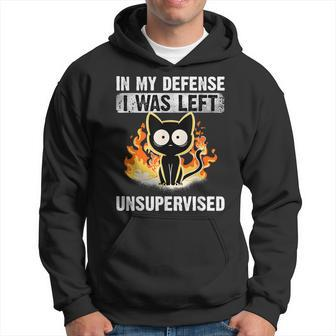 In My Defense I Was Left Unsupervised Black Cat Humoristic Hoodie | Mazezy