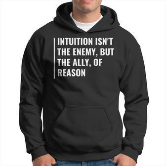 Intuition Is Ally Or Reason Intuition Quote Hoodie | Mazezy