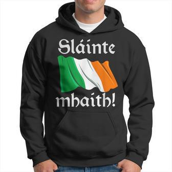 Irish Flag T Celtic Pride Slainte Mhaith Ireland Gift Hoodie | Mazezy