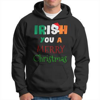 Irish You A Merry Christmas Ireland Flag Xmas Holidays Hoodie - Thegiftio