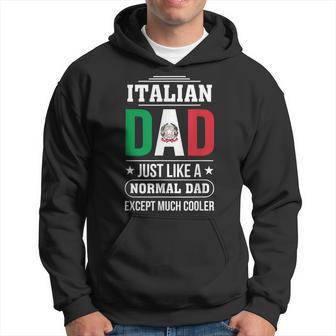 Italian Dad Just Like A Normal Dad Except Much Cooler Father Hoodie - Seseable