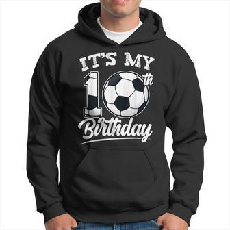 It's My 10Th Birthday Soccer Player 10 Bday Party Team Hoodie | Mazezy